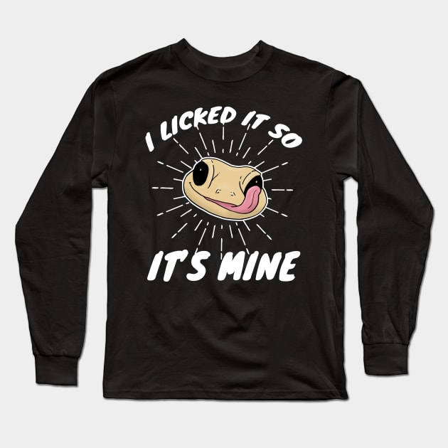 Lizard Gift I Licked It So It's Mine gecko b-day Long Sleeve T-Shirt by Mesyo